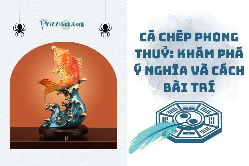 Cá chép phong thuỷ: Khám phá ý nghĩa và cách bài trí 2025