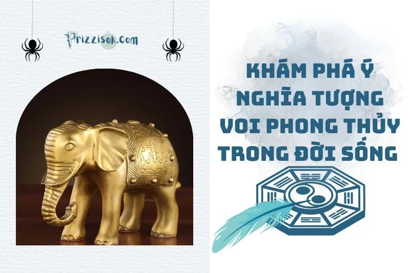 Khám Phá Ý Nghĩa Tượng Voi Phong Thủy Trong Đời Sống 2025
