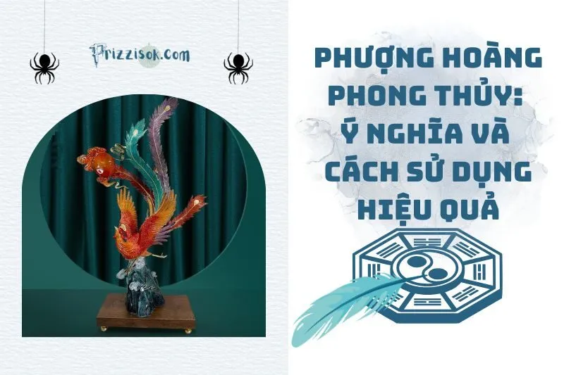 Phượng hoàng phong thủy: Ý nghĩa và cách sử dụng hiệu quả 2025