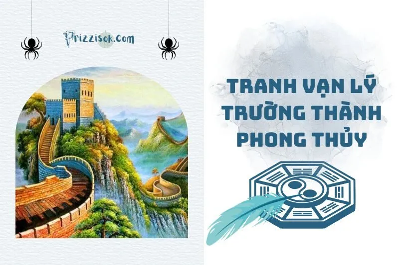 Tranh Vạn Lý Trường Thành Phong Thủy 2025: Ý Nghĩa Và Bố Trí Chuẩn