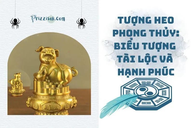 Tượng Heo Phong Thủy: Biểu Tượng Tài Lộc Và Hạnh Phúc 2025
