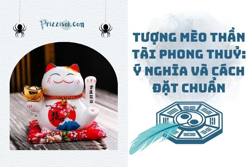 Tượng Mèo Thần Tài phong thuỷ: Ý nghĩa và cách đặt chuẩn 2025